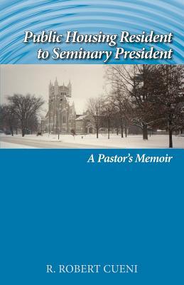 Vorderes Coverbild Public Housing Resident to Seminary President: A Pastor's Memoir
