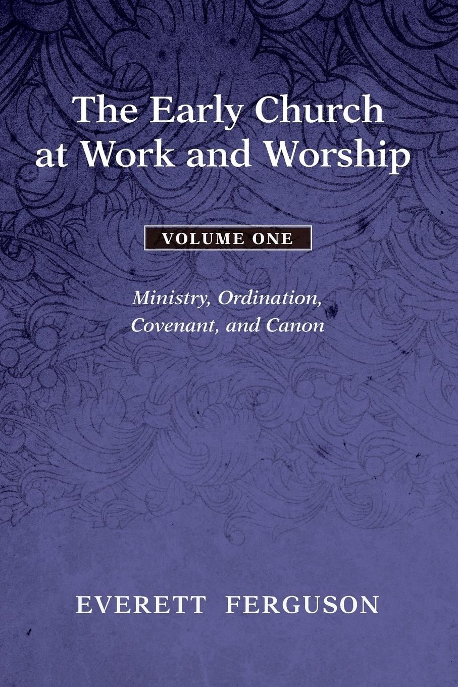 Vorderes Coverbild The Early Church at Work and Worship - Volume 1