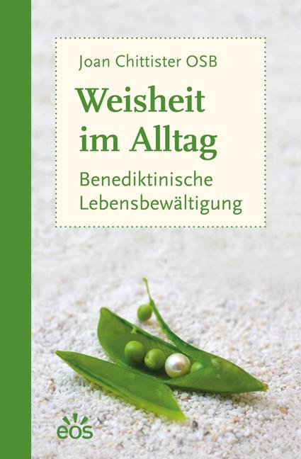 Vorderes Coverbild Weisheit im Alltag - Benediktinische Lebensbewältigung