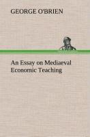 Vorderes Coverbild An Essay on Mediaeval Economic Teaching