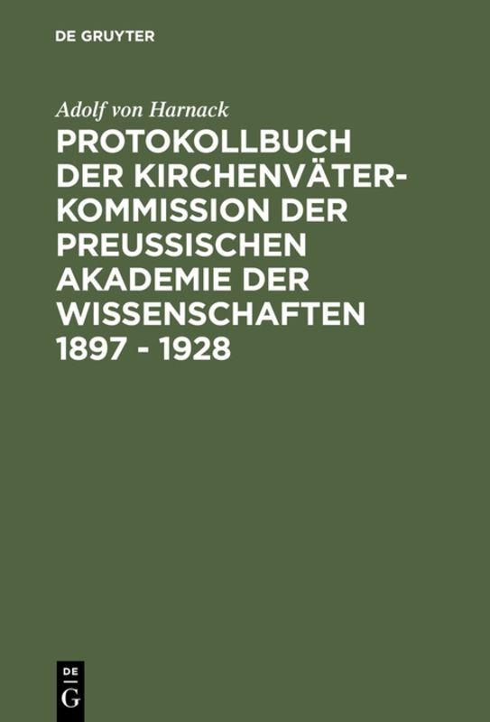 Vorderes Coverbild Protokollbuch der Kirchenväter-Kommission der Preußischen Akademie der Wissenschaften 1897 - 1928