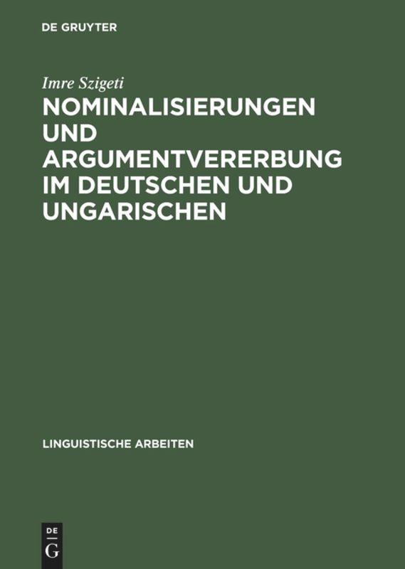 Vorderes Coverbild Nominalisierungen und Argumentvererbung im Deutschen und Ungarischen