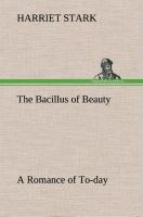 Vorderes Coverbild The Bacillus of Beauty A Romance of To-day