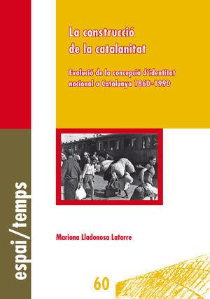 Vorderes Coverbild La construcció de la catalanitat : evolució de la concepció d'identitat nacional a Catalunya 1860-1990