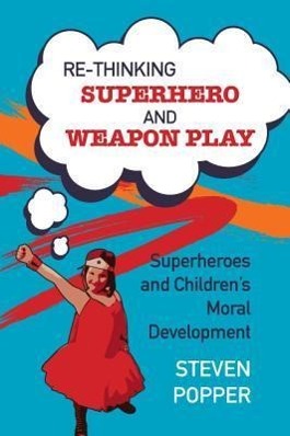 Vorderes Coverbild Rethinking Superhero and Weapon Play
