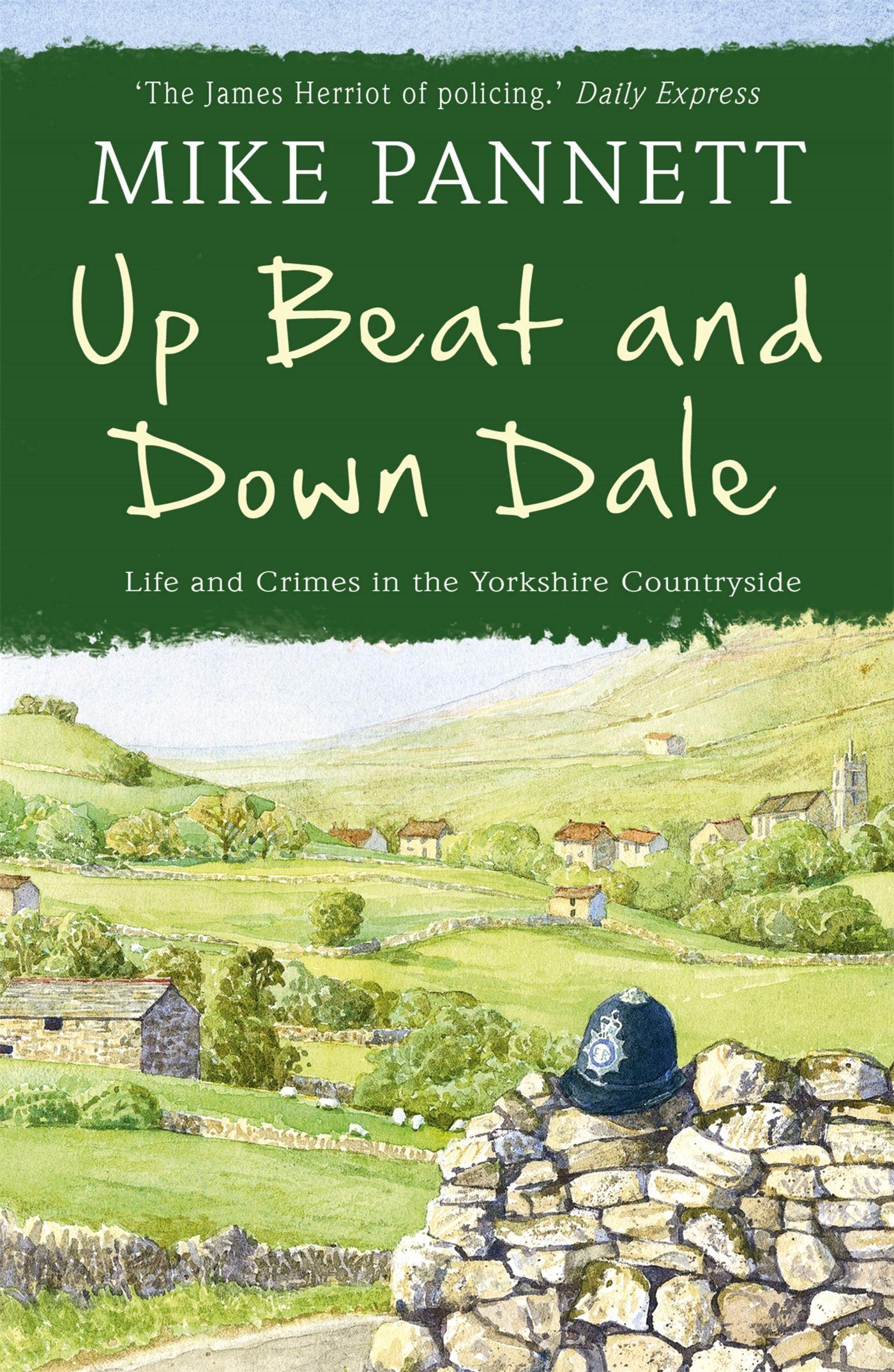 Vorderes Coverbild Up Beat and Down Dale: Life and Crimes in the Yorkshire Countryside
