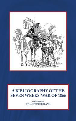 Vorderes Coverbild A Bibliography of the Seven Weeks' War of 1866