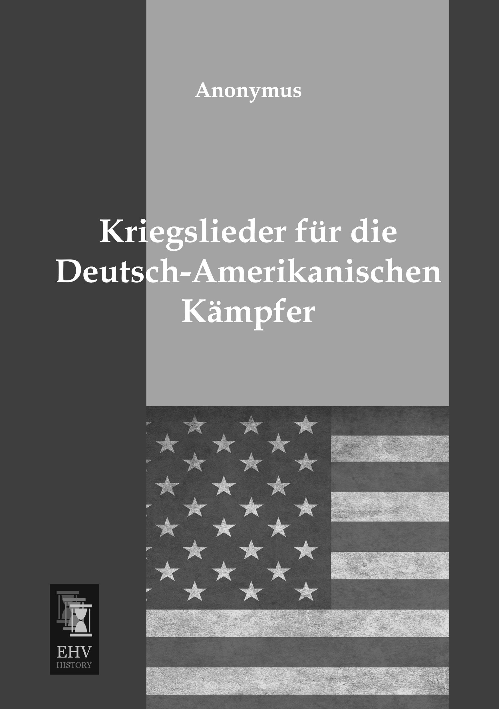 Vorderes Coverbild Kriegslieder für die Deutsch-Amerikanischen Kämpfer