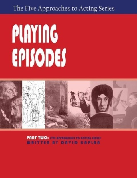 Vorderes Coverbild Playing Episodes, Part Two of The Five Approaches of Acting Series