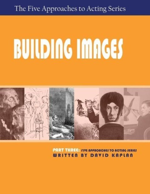 Vorderes Coverbild Building Images, Part Three of The Five Approaches to Acting Series
