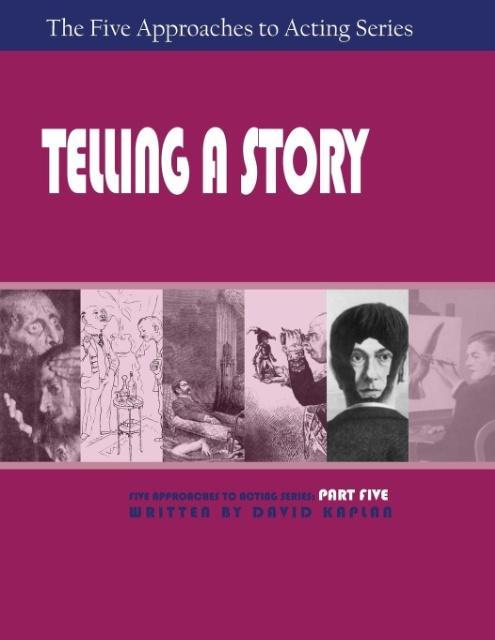 Vorderes Coverbild Telling a Story, Part Five of The Five Approaches to Acting Series