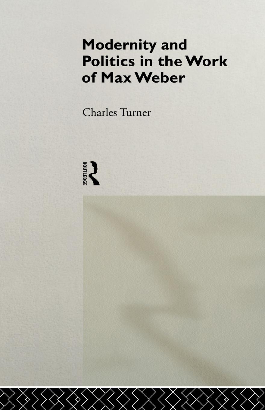 Vorderes Coverbild Modernity and Politics in the Work of Max Weber