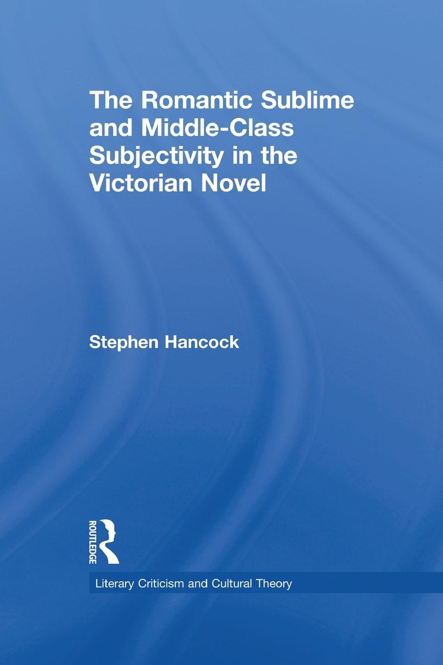 Vorderes Coverbild The Romantic Sublime and Middle-Class Subjectivity in the Victorian Novel