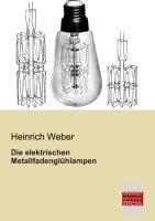 Vorderes Coverbild Die elektrischen Metallfadenglühlampen