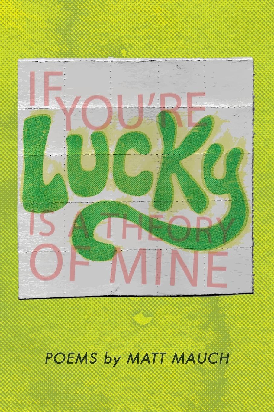 Vorderes Coverbild If You're Lucky Is a Theory of Mine