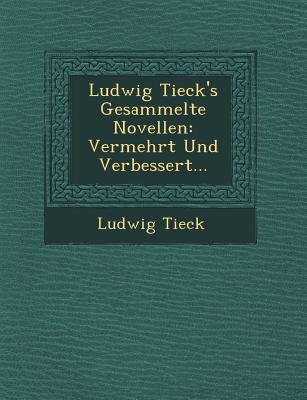 Vorderes Coverbild Ludwig Tieck's Gesammelte Novellen: Vermehrt Und Verbessert...