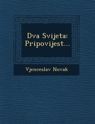 Vorderes Coverbild Dva Svijeta: Pripovijest...