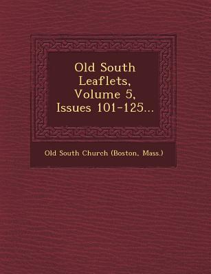 Vorderes Coverbild Old South Leaflets, Volume 5, Issues 101-125...