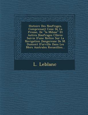 Vorderes Coverbild Histoire Des Naufrages, Comprenant Ceux de La P Rouse, de "La M Duse" Et Autres Naufrages C L Bres: Suivie D'Une Notice Sur La Navigation Dangereuse d