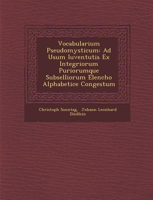 Vorderes Coverbild Vocabularium Pseudomysticum: Ad Usum Iuventutis Ex Integriorum Puriorumque Subselliorum Elencho Alphabetice Congestum