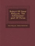 Vorderes Coverbild Rub Iy T of Omar Khayy M, the Astronomer-Poet of Persia