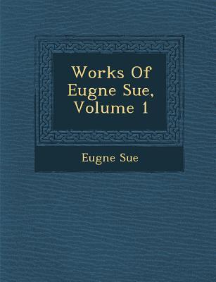 Vorderes Coverbild Works of Eug Ne Sue, Volume 1