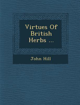 Vorderes Coverbild Virtues of British Herbs ...