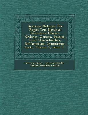 Vorderes Coverbild Systema Naturae: Per Regna Tria Naturae, Secundum Classes, Ordines, Genera, Species, Cum Characteribus, Differentiis, Synonomis, Locis,