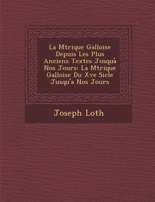 Vorderes Coverbild La M Trique Galloise Depuis Les Plus Anciens Textes Jusqua Nos Jours: La M Trique Galloise Du Xve Si Cle Jusqu'a Nos Jours