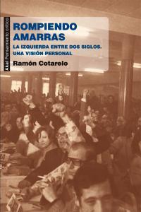 Vorderes Coverbild Rompiendo amarras : la izquierda entre dos siglos : una visión personal