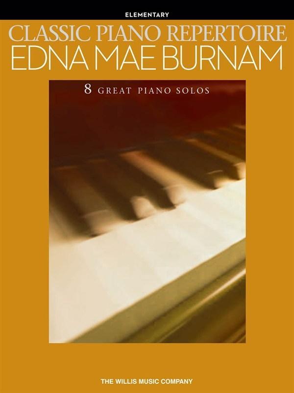 Vorderes Coverbild Classic Piano Repertoire - Edna Mae Burnam: Early to Later Elementary Level