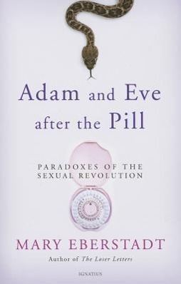 Vorderes Coverbild Adam and Eve After the Pill: Paradoxes of the Sexual Revolution
