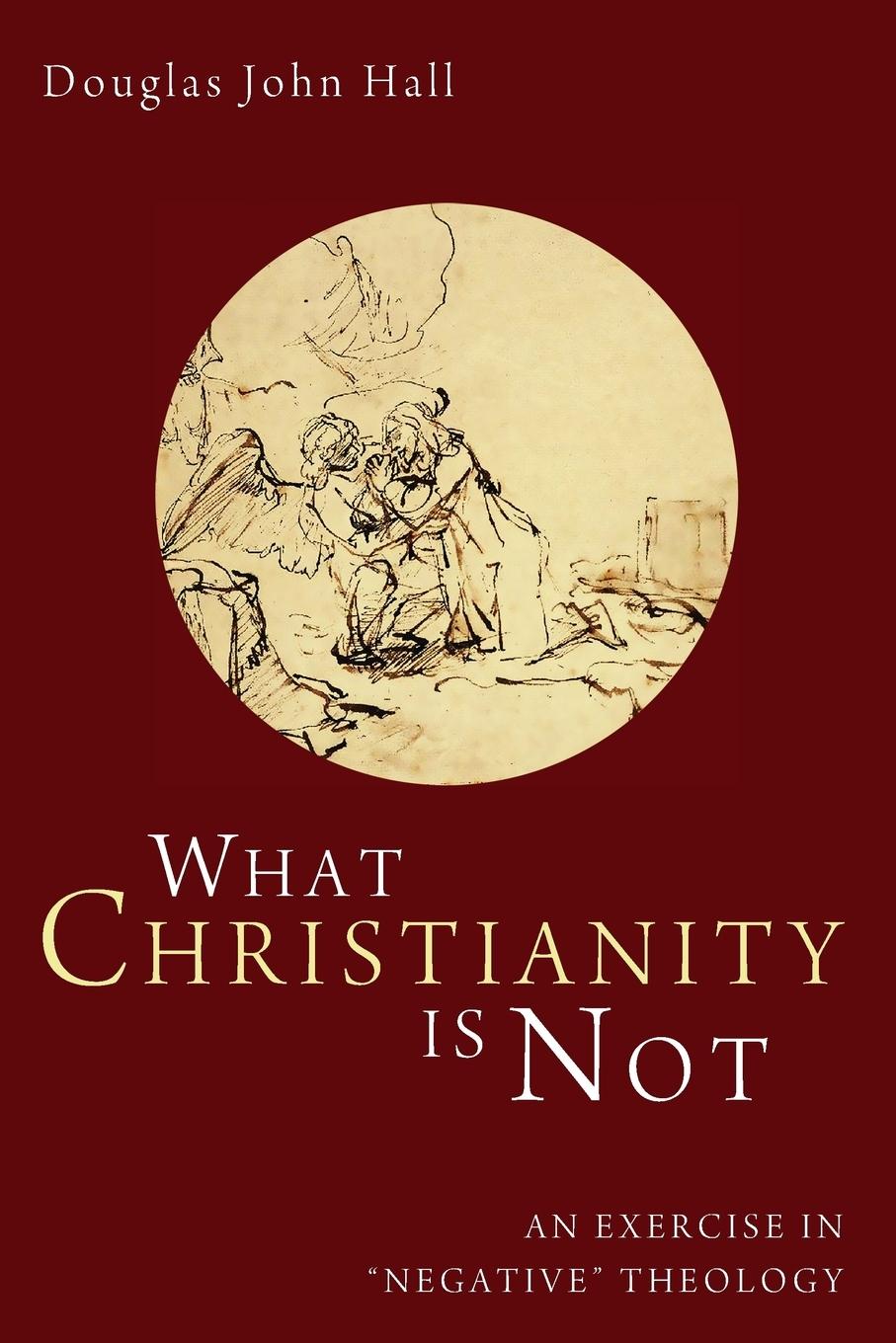 Vorderes Coverbild What Christianity Is Not