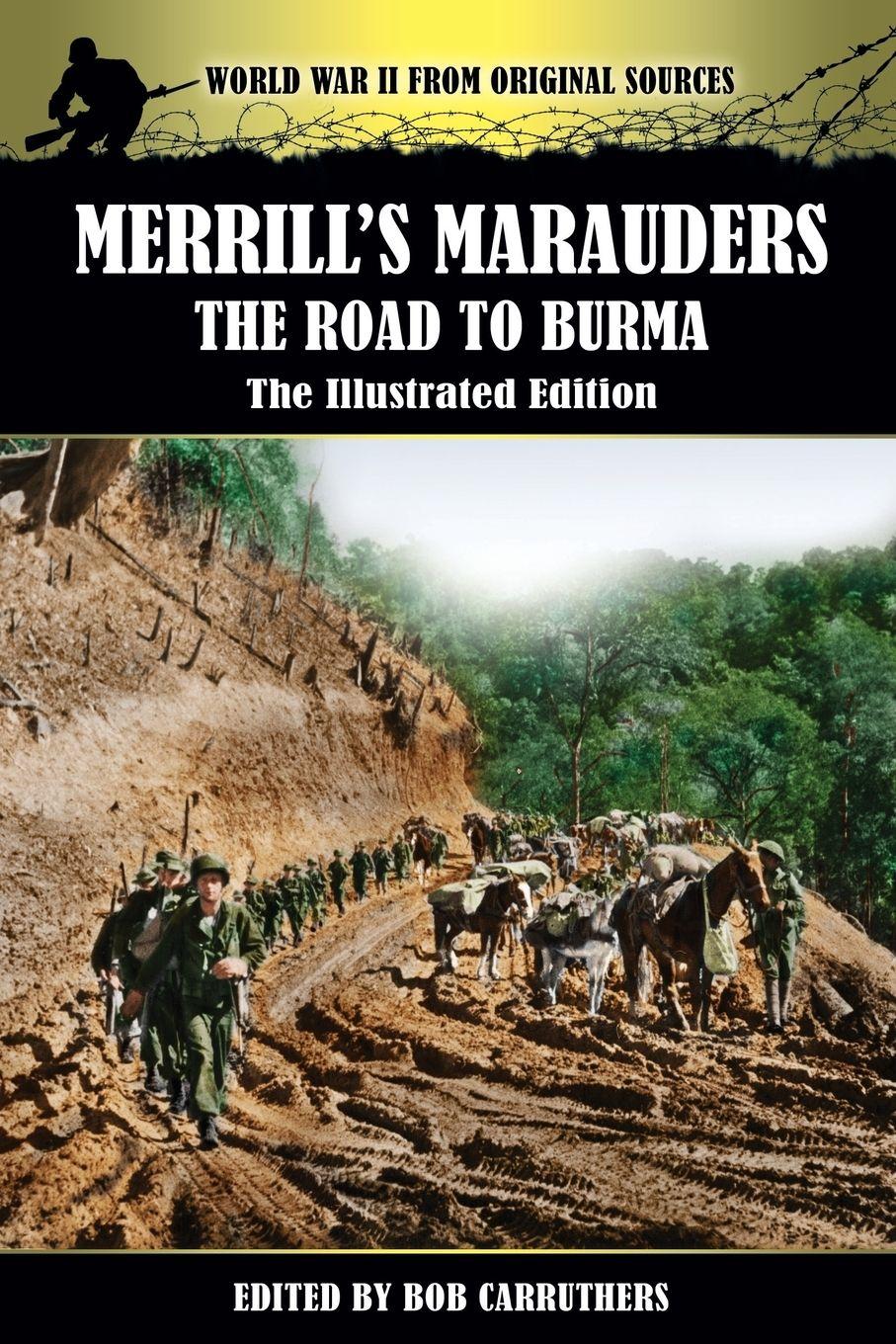 Vorderes Coverbild Merrill's Marauders - The Road to Burma - The Illustrated Edition