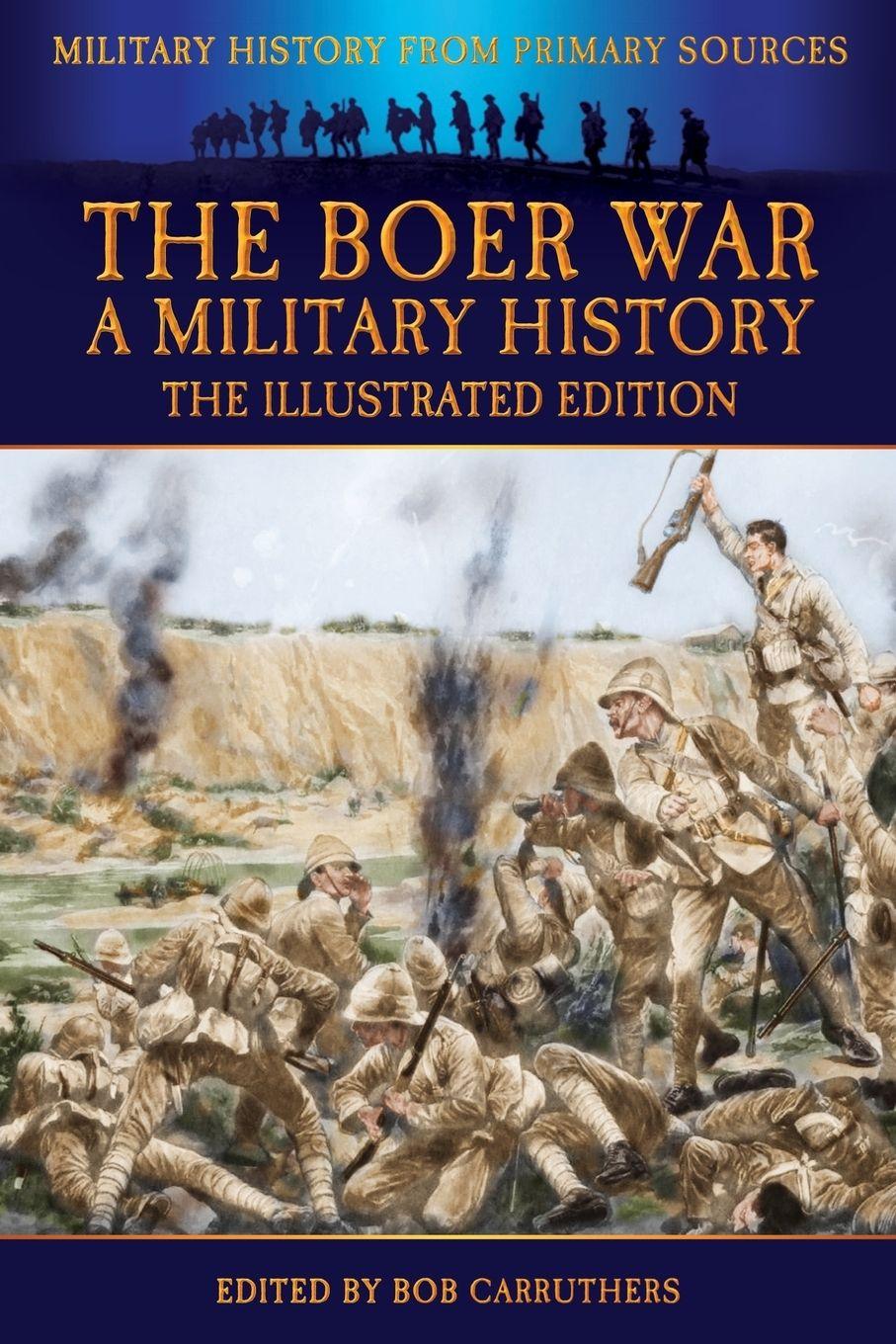Vorderes Coverbild The Boer War - A Military History - The Illustrated Edition