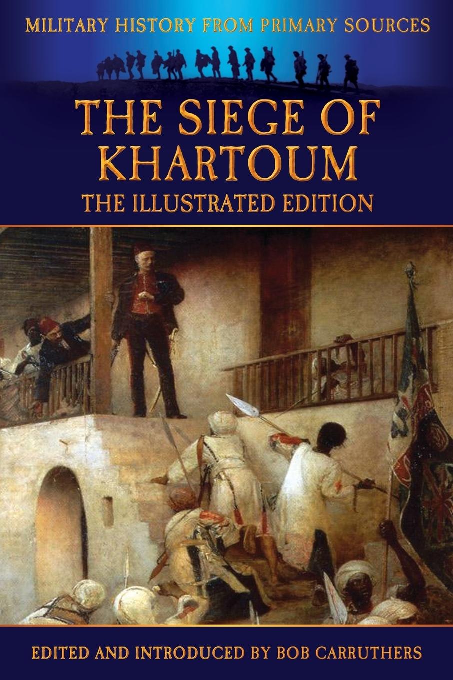 Vorderes Coverbild The Siege of Khartoum - The Illustrated Edition
