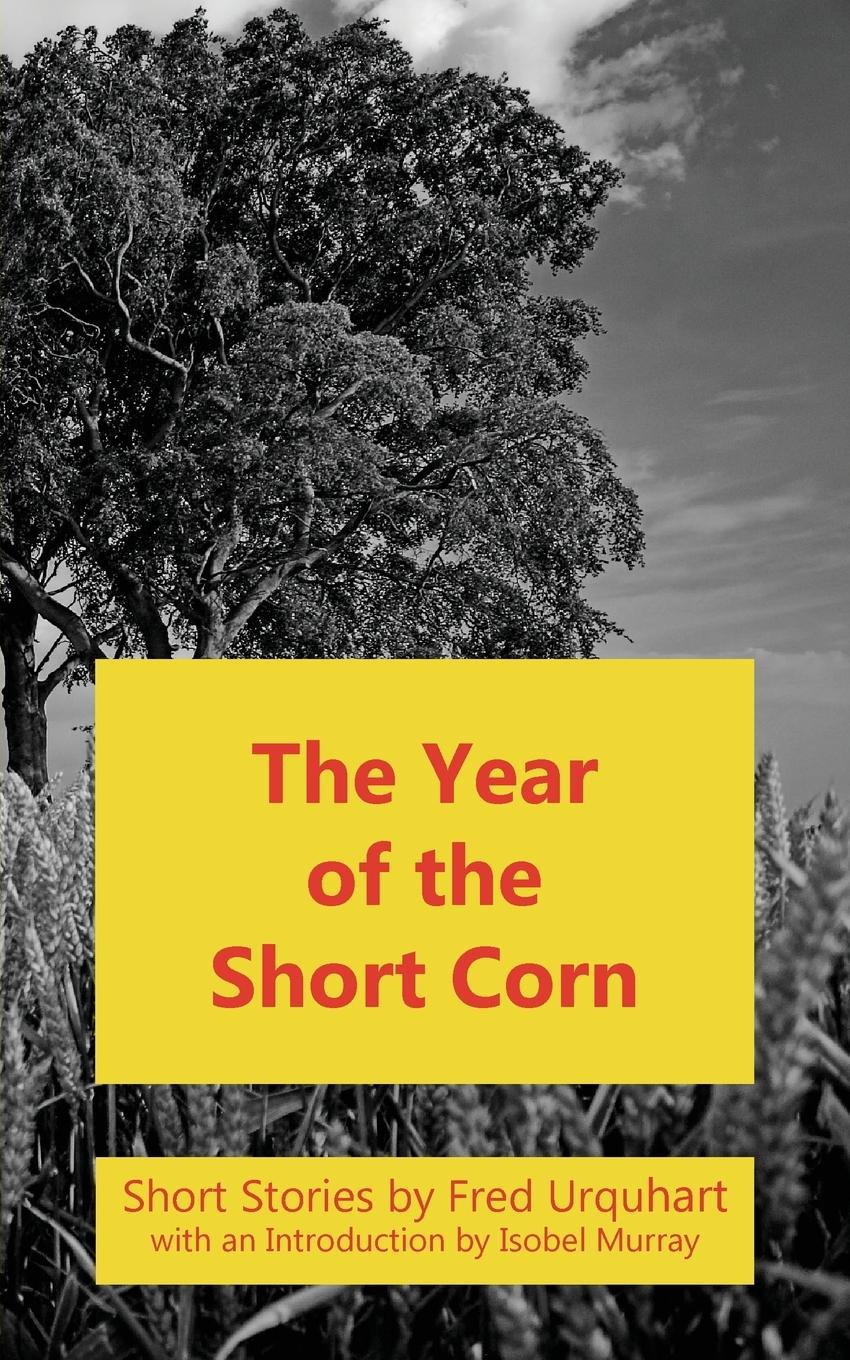 Vorderes Coverbild The Year of the Short Corn, and Other Stories