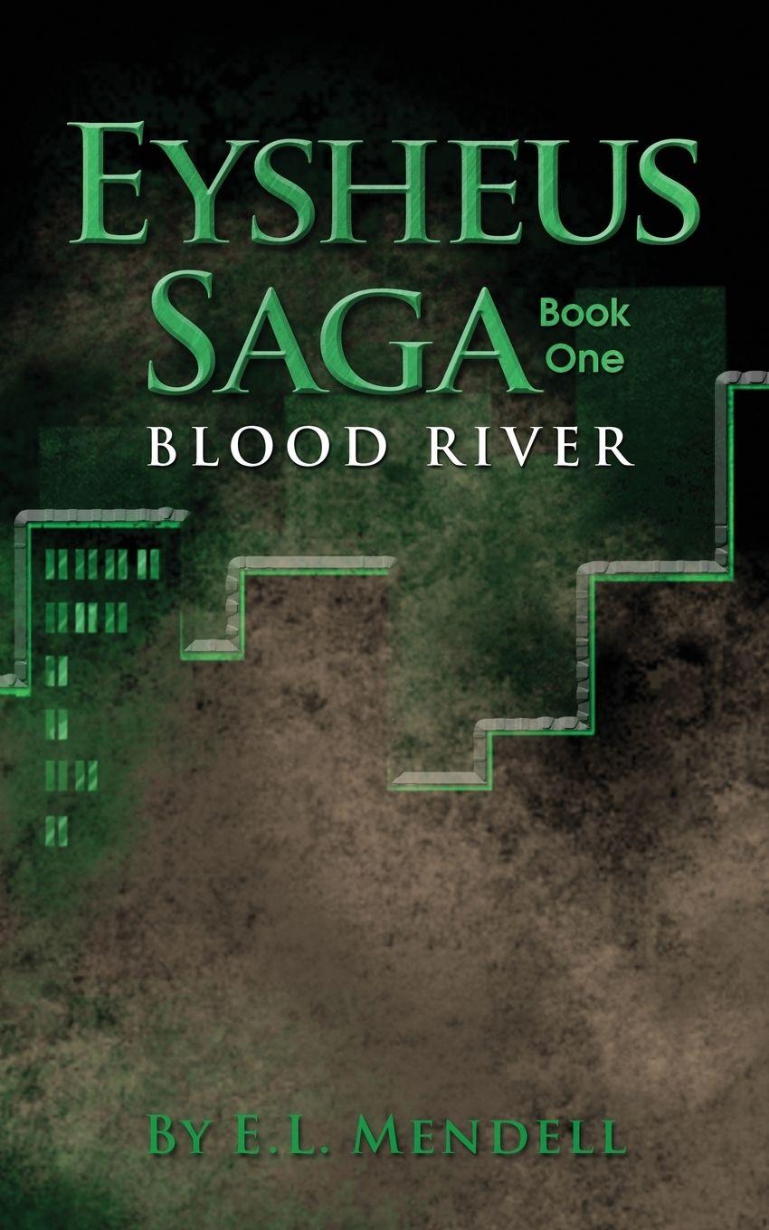 Vorderes Coverbild Eysheus Saga, Book One, Blood River