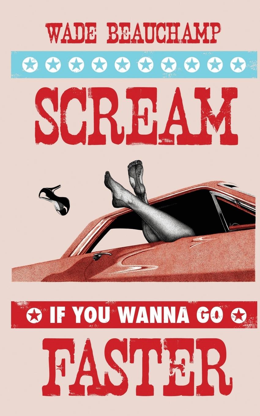 Vorderes Coverbild Scream If You Wanna Go Faster