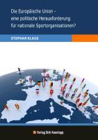 Vorderes Coverbild Die Europäische Union - eine politische Herausforderung für nationale Sportorganisationen?