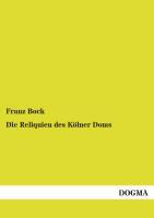 Vorderes Coverbild Die Reliquien des Kölner Doms
