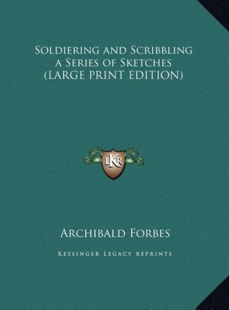 Vorderes Coverbild Soldiering and Scribbling a Series of Sketches (LARGE PRINT EDITION)