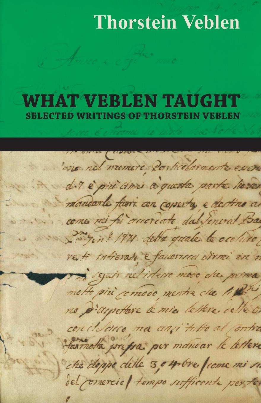 Vorderes Coverbild What Veblen Taught - Selected Writings of Thorstein Veblen