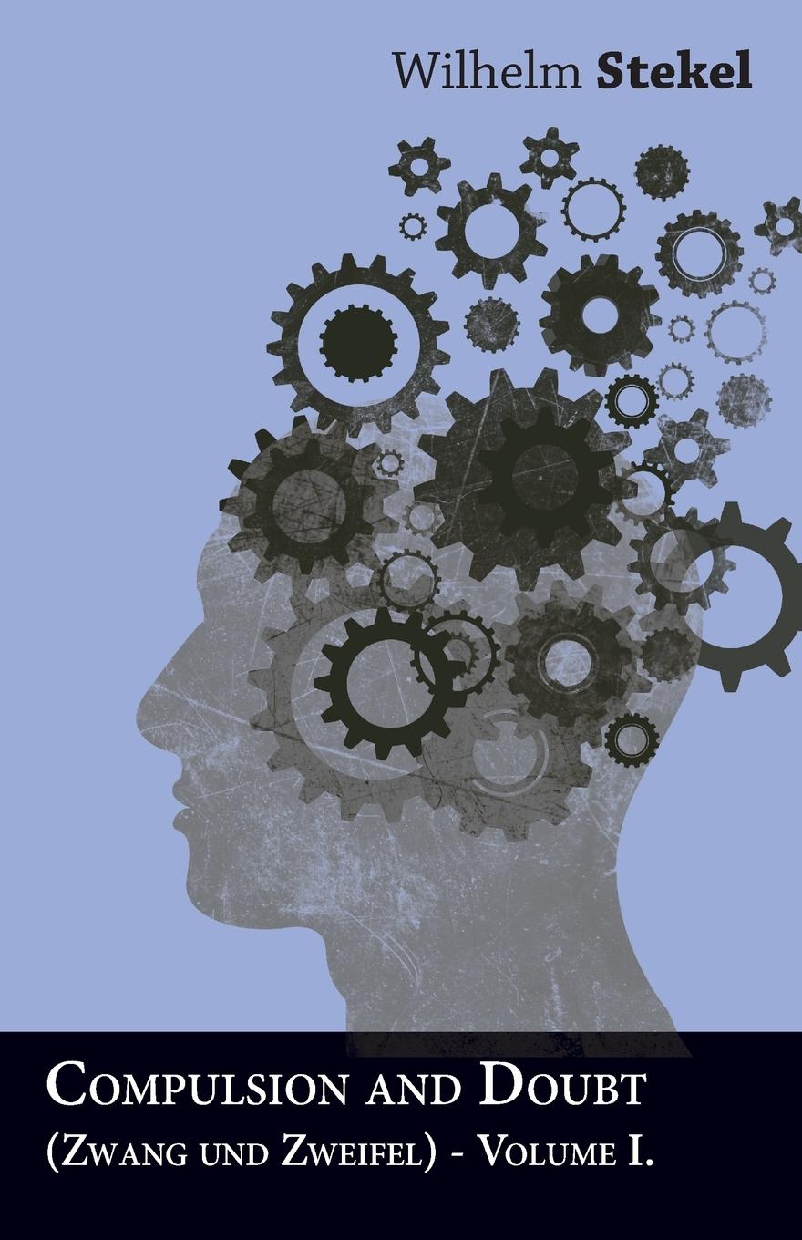 Vorderes Coverbild Compulsion and Doubt (Zwang und Zweifel) - Volume I.