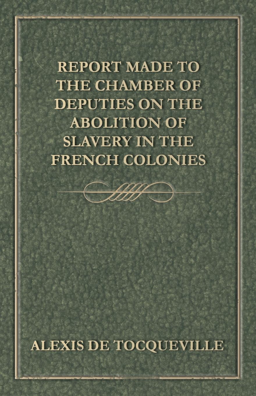 Vorderes Coverbild Report Made to the Chamber of Deputies on the Abolition of Slavery in the French Colonies