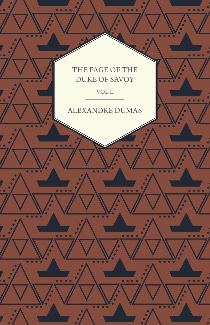 Vorderes Coverbild The Works of Alexander Dumas in Thirty Volumes - Vol I - The Page of the Duke of Savoy - Illustrated with Drawings on Wood by Eminent French and Ameri