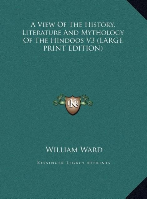Vorderes Coverbild A View Of The History, Literature And Mythology Of The Hindoos V3 (LARGE PRINT EDITION)