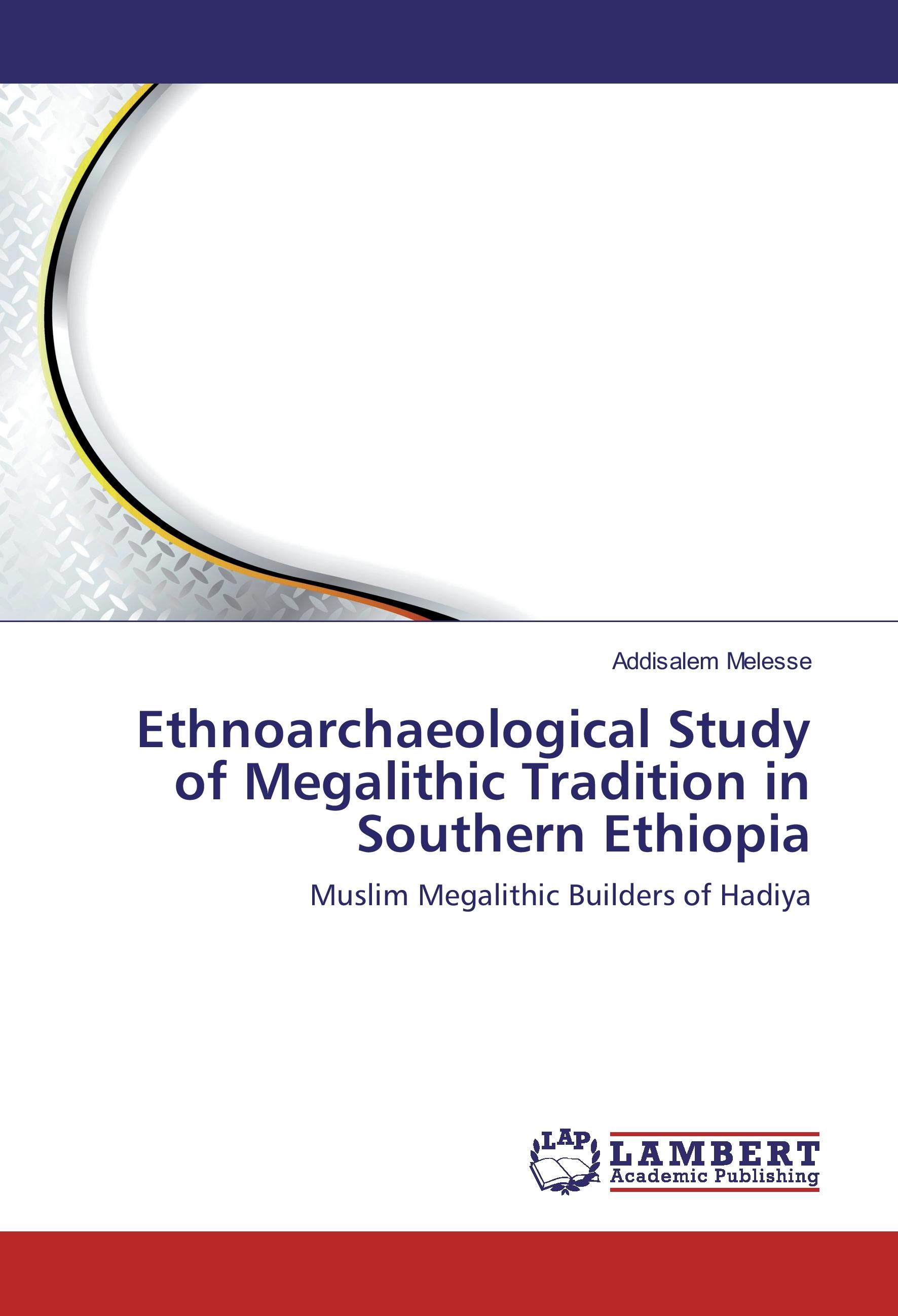 Vorderes Coverbild Ethnoarchaeological Study of Megalithic Tradition in Southern Ethiopia