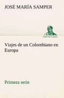 Vorderes Coverbild Viajes de un Colombiano en Europa, primera serie