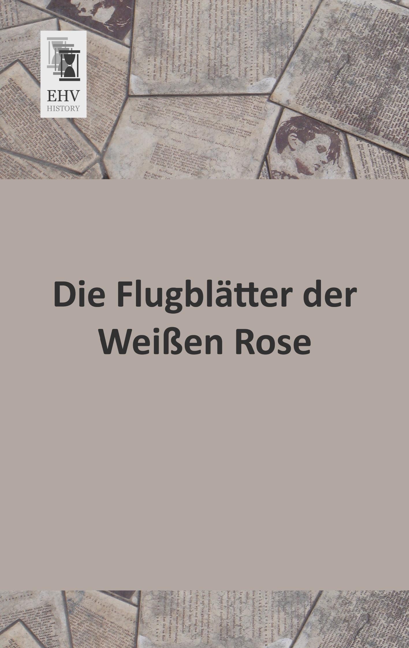 Vorderes Coverbild Die Flugblätter der Weißen Rose